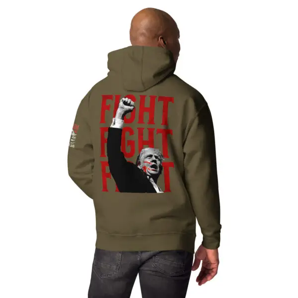 Military green color Fight Fight Fight Trump Patriotic Hoodies product image with Trump graphic with fist in the air with bold red text that says Fight Fight Fight