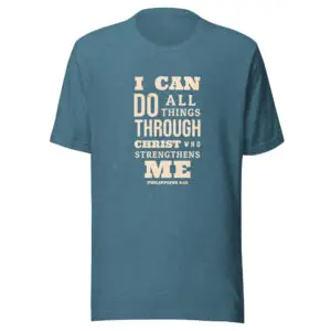 Heather deep teal color Christian T-Shirts with text on front that reads I Can Do All Things Through Christ Who Strengthens Me by Redeem The Flag