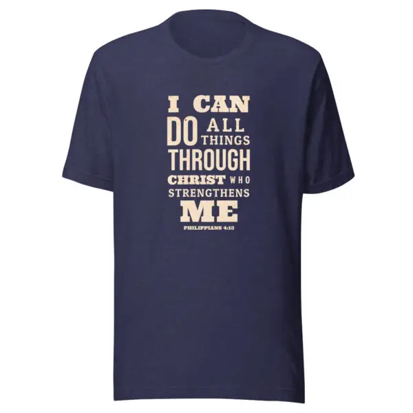 Heather Midnight Navy color Christian T-Shirts with text on front that reads I Can Do All Things Through Christ Who Strengthens Me by Redeem The Flag