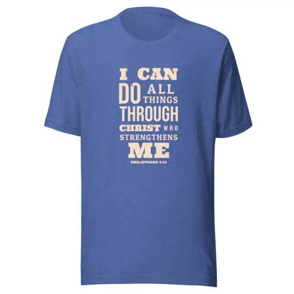 Heather true royal blue color Christian T-Shirts with text on front that reads I Can Do All Things Through Christ Who Strengthens Me by Redeem The Flag