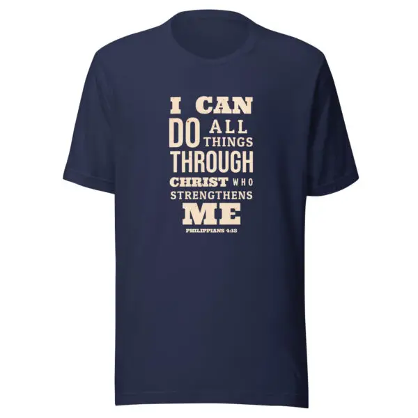 Navy color Christian T-Shirts with text on front that reads I Can Do All Things Through Christ Who Strengthens Me by Redeem The Flag